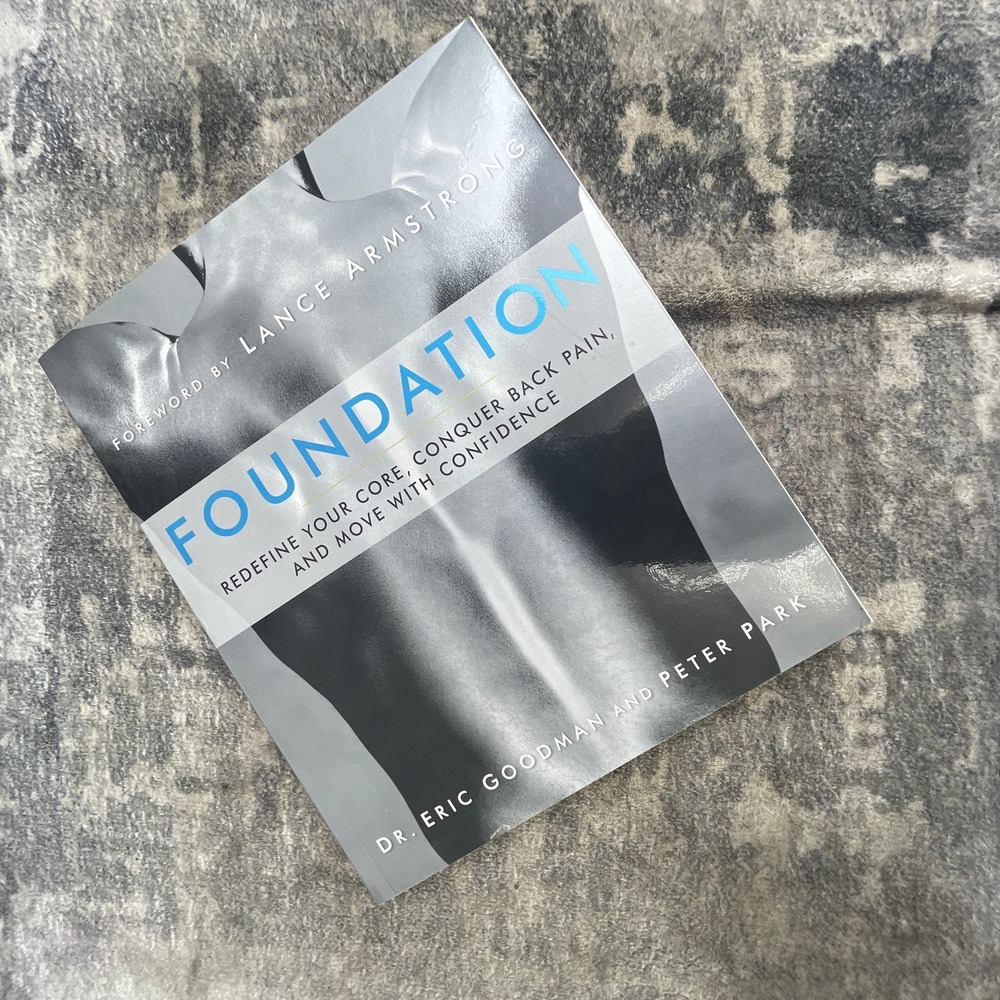 Foundation Redefine Your Core Conquer Back Pain Dr Eric Goodman